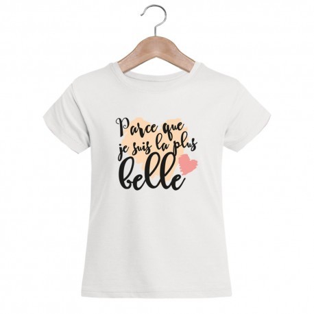 T-shirt "Parce que je suis la plus belle"